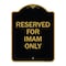 Signmission Designer Series Sign-Reserved for Imam Only, Black & Gold Aluminum Sign, 18" x 24", BG-1824-23196 A-DES-BG-1824-23196 - alternate 1